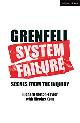 GRENFELL: SYSTEM FAILURE: Scenes from the Inquiry (Modern Plays)